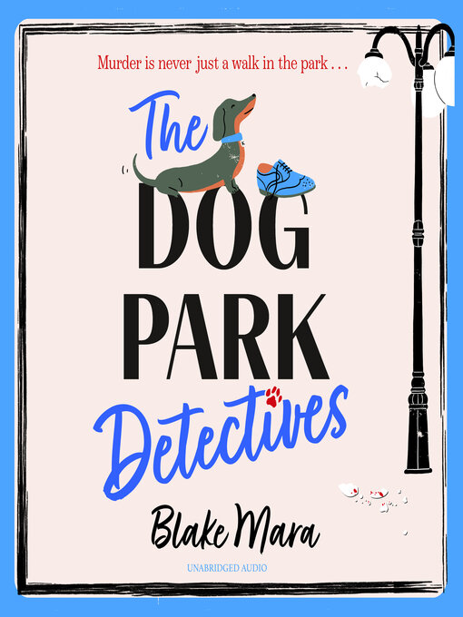 Title details for The Dog Park Detectives by Blake Mara - Available
